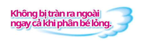 Kh&ocirc;ng bị tr&agrave;n ra ngo&agrave;i ngay cả khi ph&acirc;n b&eacute; lỏng.
